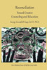 Reconciliation: Toward Creative Counseling And Education