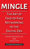 Mingle: The Art Of Face-To-Face Networking In The Digital Era