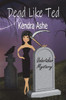 Dead Like Ted: An Undertaker Mystery (Undertaker Mysteries)