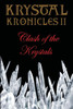 Krystal Kronicles Ii: Clash Of The Krystals