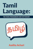 Tamil Language: The Tamil Phrasebook And Dictionary