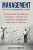 The Seven Day Management Course: A Simple Guide With Effective Strategies To Improve Your Leadership, Management Skills And Your Business (Time ... Leadership Development, Leadership Dynamics)
