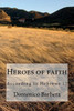 Heroes Of Faith: According To Hebrews 11