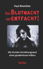 Die Blutnacht Ist Entfacht!: Die Brutale Zerstörungswut Eines Gnadenlosen Killers (Soko Serienkiller) (German Edition)