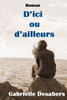 D'Ici Ou D'Ailleurs (French Edition)