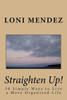 Straighten Up!: 50 Simple Ways To Live A More Organized Life