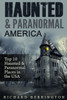 Haunted & Paranormal America Top 10 Haunted Places In The Usa: Ghosts, Occult, Clairvoyant, Haunting, Ghost, Horror Mystery