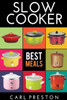 Slow Cooker: Slow Cooker Cookbook, Slow Cooker Dump Dinners, Slow Cooker Freezer Meals, (Slow Cooker For Beginners, Slow Cooker Recipes, Slow Cooker ... Cookbook, Slow Cooker, Slow Cooker For Two)