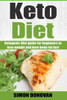 Keto Diet: Ketogenic Diet Guide For Beginners To Lose Weight And Burn Body-Fat Fast (Keto Diet Mistakes, Keto Diet For Beginners, Diabetes, Ketosis, Keto Clarity, Get Fit Book 1)