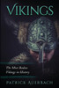 Vikings: The Most Badass Vikings In History (Viking History Books)