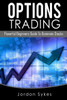 Options Trading: Powerful Beginners Guide To Dominate Stocks (Day Trading,Trading,Stocks,Options Trading)