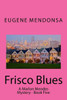 Frisco Blues: A Marlon Mendes Mystery
