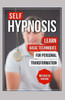 Self-Hypnosis: Learn Basic Techniques For Personal Transformation