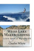 Weiss Lake Wakeboarding: Learn How To Wakeboard