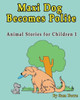 Maxi Dog Becomes Polite (Animal Stories For Children)