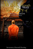 A Walk Through The Valley Of The Shadow Of Death