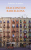 I Racconti Di Barcellona (Italian Edition)