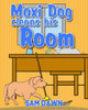 Maxi Dog Cleans His Room (Animal Stories For Children)