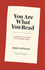 You Are What You Read: A Practical Guide to Reading Well (Skills for Scholars)
