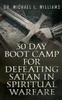 30 Day Boot Camp For Defeating Satan In Spiritual Warfare