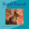 Royal Rascals: Whimsical Tales From The Wild Hearts