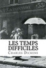 Les Temps Difficiles (French Edition)