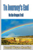 To Journey'S End: On The Oregon Trail