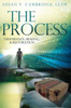 The Process: Deliverance, Healing & Restoration