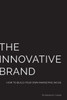 The Innovative Brand: How To Build Your Own Marketing Niche