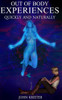 Out Of Body Experiences, Quickly And Naturally