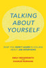 Talking About Yourself: What You Didn'T Learn In College About Job Interviews