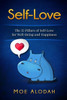 Self-Love: The 12 Pillars Of Self­Love For Your Well­Being And Happiness