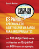 Espanol: Aprendizaje De Adjetivos Por Via Rapida Para Angloparlantes: Los 100 Adjetivos Mas Usados En Espanol Con 800 Frases De Ejemplo (Español Para Anglo Parlantes) (Spanish Edition)