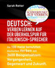Deutsch: Verben Lernen Auf Der Uberholspur Fur Italienisch-Sprecher: Die 100 Meist Benutzten Deutschen Verben Mit 3600 Beispielsätzen: Vergangenheit, Gegenwart Und Zukunft. (German Edition)