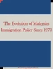 The Evolution Of Malaysias Immigration Policy Since 1970