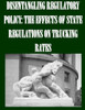 Disentangling Regulatory Policy: The Effects Of State Regulations On Trucking Rates