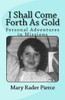 I Shall Come Forth As Gold