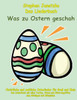 Was Zu Ostern Geschah - Christliche Und Weltliche Osterlieder Für Groß Und Klein: Das Liederbuch Mit Allen Texten, Noten Und Gitarrengriffen Zum Mitsingen Und Mitspielen (German Edition)