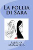 La Follia Di Sara (Italian Edition)