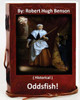 Oddsfish! . ( Historical ) By: Robert Hugh Benson