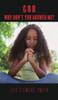 God, Why Don'T You Answer Me?