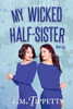 My Wicked Half-Sister (Someone Else'S Fairytale)