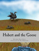 Hubert And The Goose