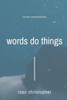 Words Do Things: Lyrical Conversations