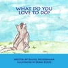 What Do You Love To Do?