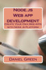 Node.Js Web App Development: Create Your Own Web Apps With Node.Js Platform
