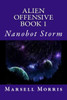 Alien Offensive Book 1: Nanobot Storm