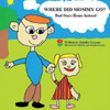 Where Did Mommy Go?: Dad Stays Home Instead