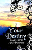 Your Destiny: God'S Will And Purpose
