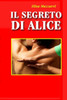 Il Segreto Di Alice (Italian Edition)
